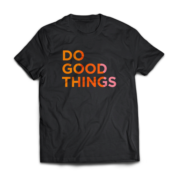 Do Good Things Project7 Design t-shirt swag