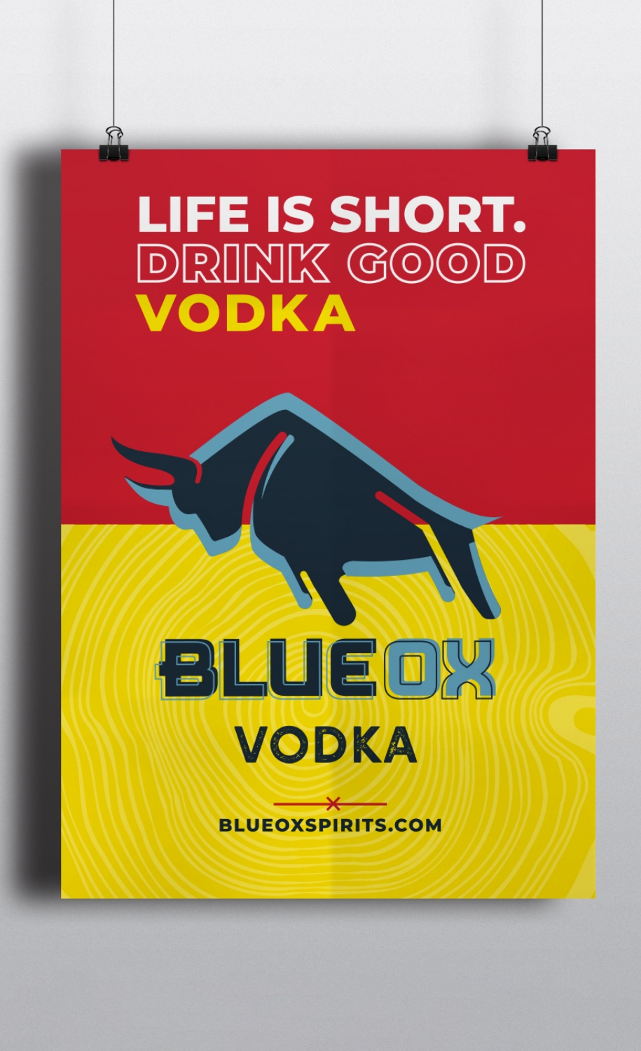 Blue Ox Vodka Poster reads Life is Short. Drink Good Vodka.