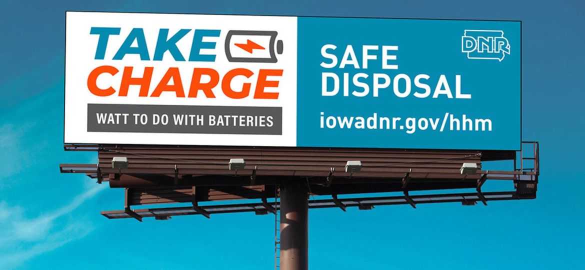 Iowa Department of Natural Resources Take Charge campaign billboard for safe battery disposal